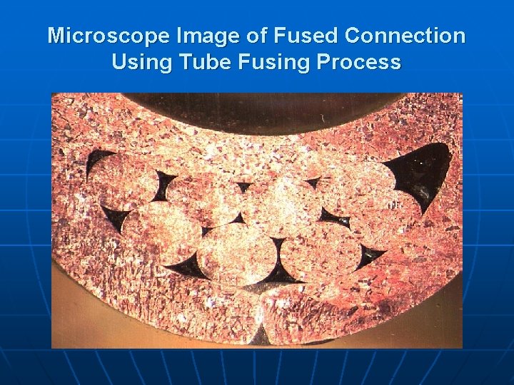 Microscope Image of Fused Connection Using Tube Fusing Process 