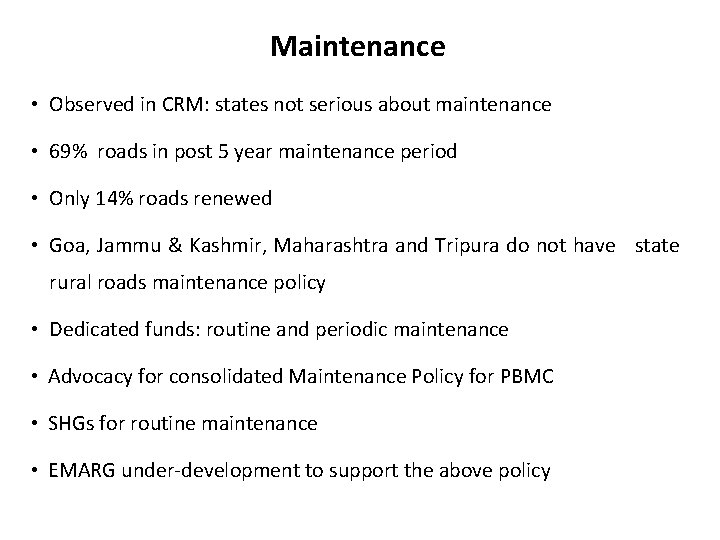 Maintenance • Observed in CRM: states not serious about maintenance • 69% roads in