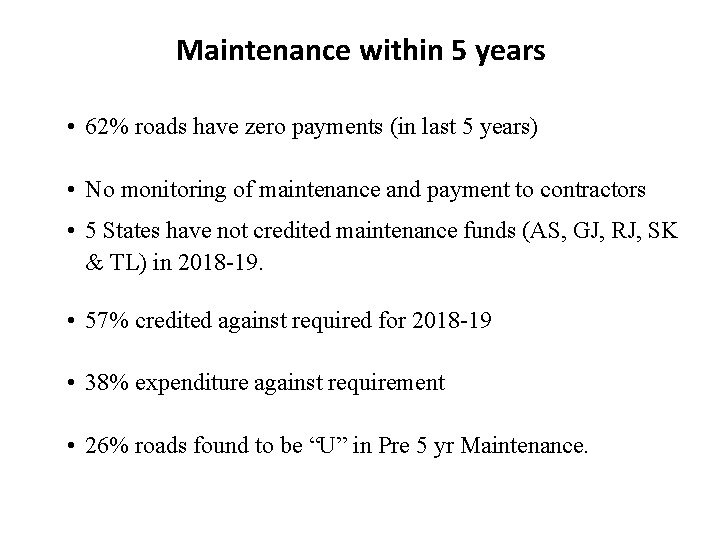 Maintenance within 5 years • 62% roads have zero payments (in last 5 years)