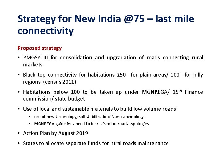 Strategy for New India @75 – last mile connectivity Proposed strategy • PMGSY III