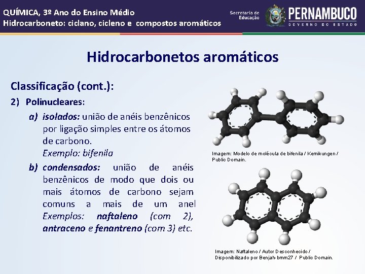 QUÍMICA, 3º Ano do Ensino Médio Hidrocarboneto: ciclano, cicleno e compostos aromáticos Hidrocarbonetos aromáticos