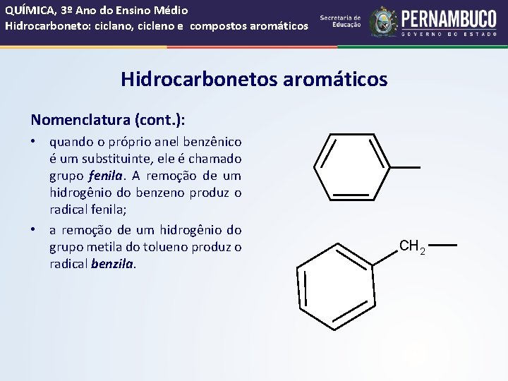 QUÍMICA, 3º Ano do Ensino Médio Hidrocarboneto: ciclano, cicleno e compostos aromáticos Hidrocarbonetos aromáticos