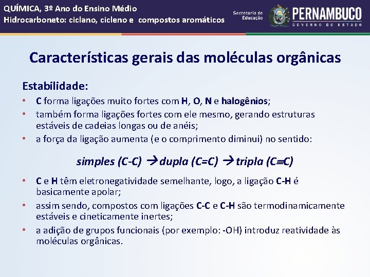 QUÍMICA, 3º Ano do Ensino Médio Hidrocarboneto: ciclano, cicleno e compostos aromáticos Características gerais