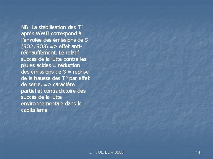 NB: La stabilisation des T° après WWII correspond à l’envolée des émissions de S