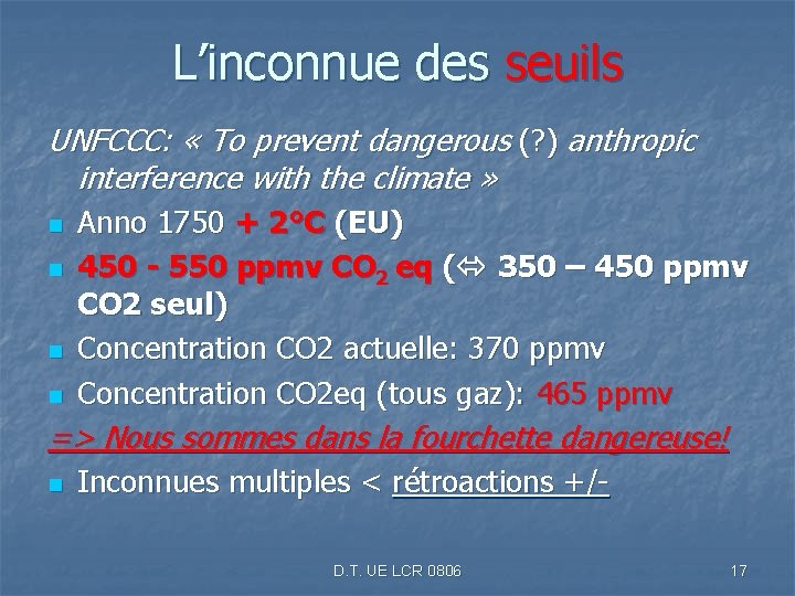 L’inconnue des seuils UNFCCC: « To prevent dangerous (? ) anthropic interference with the