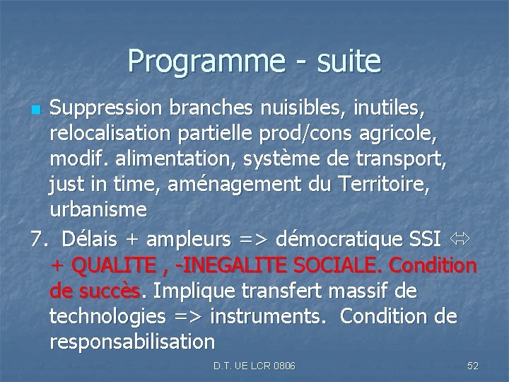 Programme - suite Suppression branches nuisibles, inutiles, relocalisation partielle prod/cons agricole, modif. alimentation, système