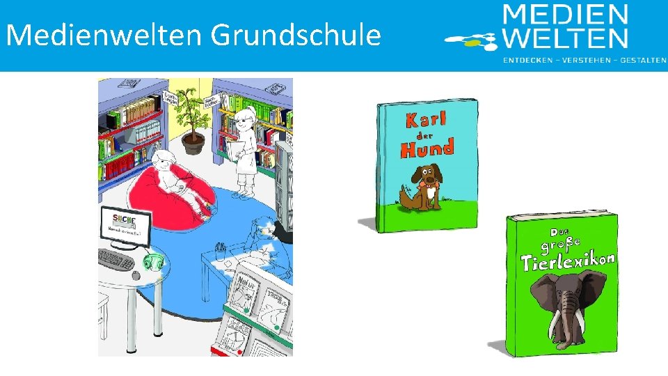 Medienwelten Grundschule 