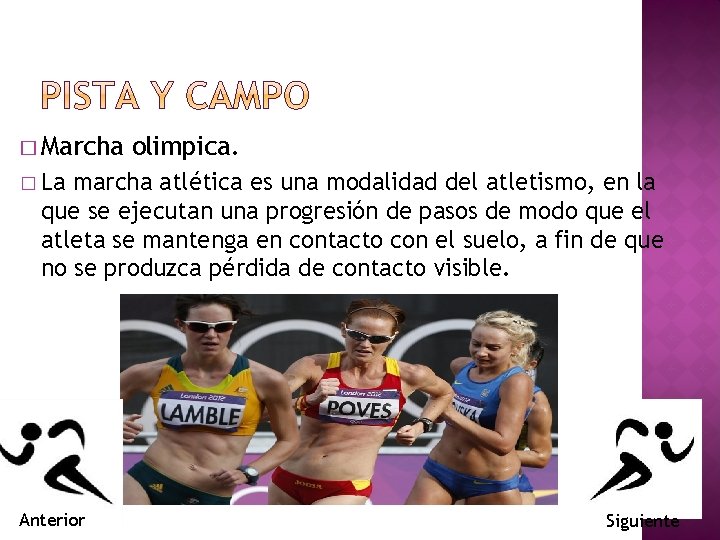 � Marcha olimpica. � La marcha atlética es una modalidad del atletismo, en la