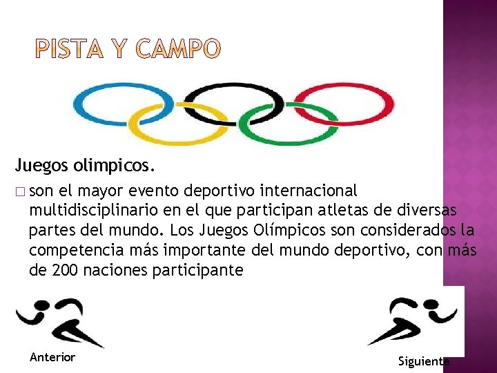 Juegos olimpicos. � son el mayor evento deportivo internacional multidisciplinario en el que participan