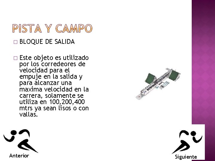 � BLOQUE DE SALIDA � Este objeto es utilizado por los corredeores de velocidad