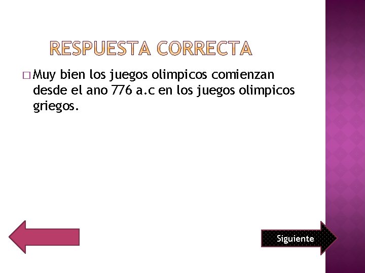 � Muy bien los juegos olimpicos comienzan desde el ano 776 a. c en