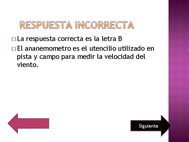 � La respuesta correcta es la letra B � El ananemometro es el utencilio