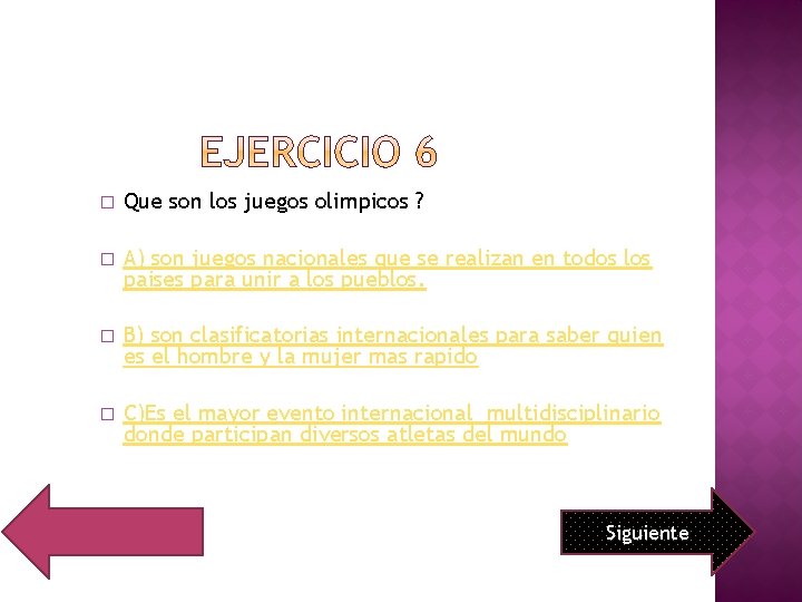 � Que son los juegos olimpicos ? � A) son juegos nacionales que se