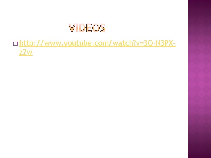 � http: //www. youtube. com/watch? v=3 Q-N 3 PX- z 2 w 