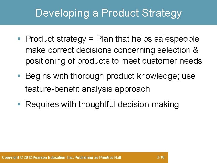 Developing a Product Strategy § Product strategy = Plan that helps salespeople make correct Developing a Product Strategy § Product strategy = Plan that helps salespeople make correct