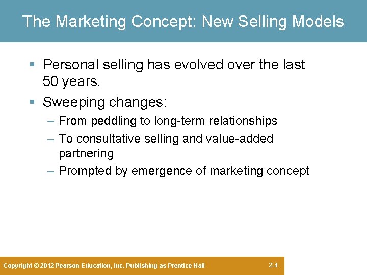 The Marketing Concept: New Selling Models § Personal selling has evolved over the last The Marketing Concept: New Selling Models § Personal selling has evolved over the last