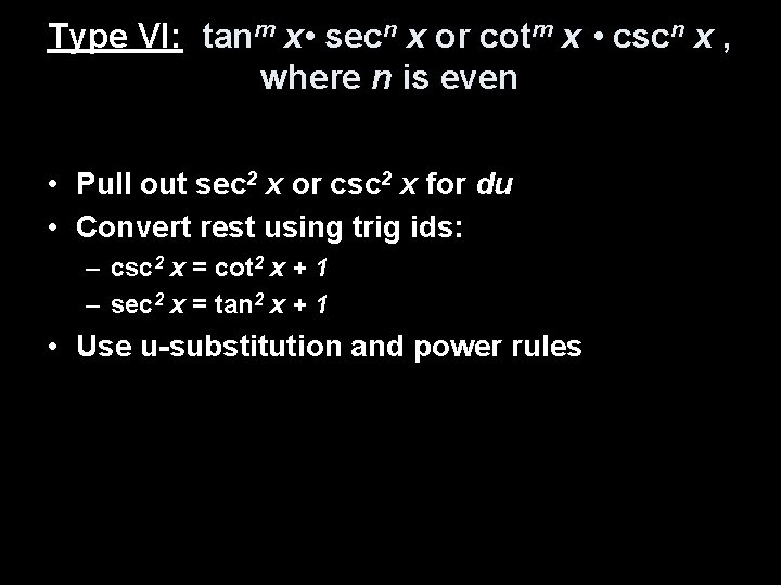 Type VI: tanm x • secn x or cotm x • cscn x , Type VI: tanm x • secn x or cotm x • cscn x ,