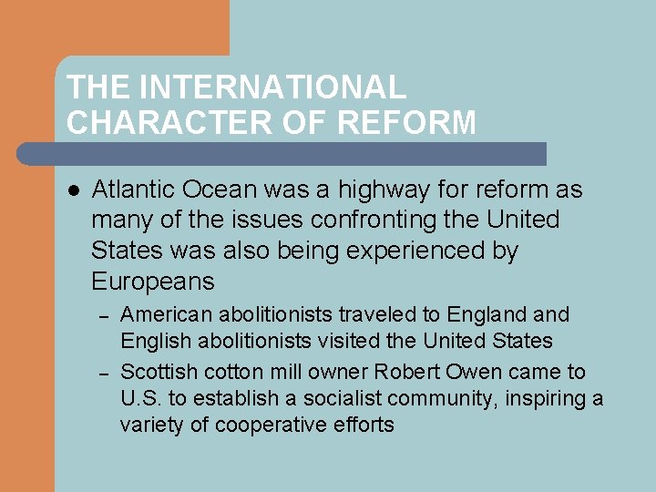 THE INTERNATIONAL CHARACTER OF REFORM l Atlantic Ocean was a highway for reform as