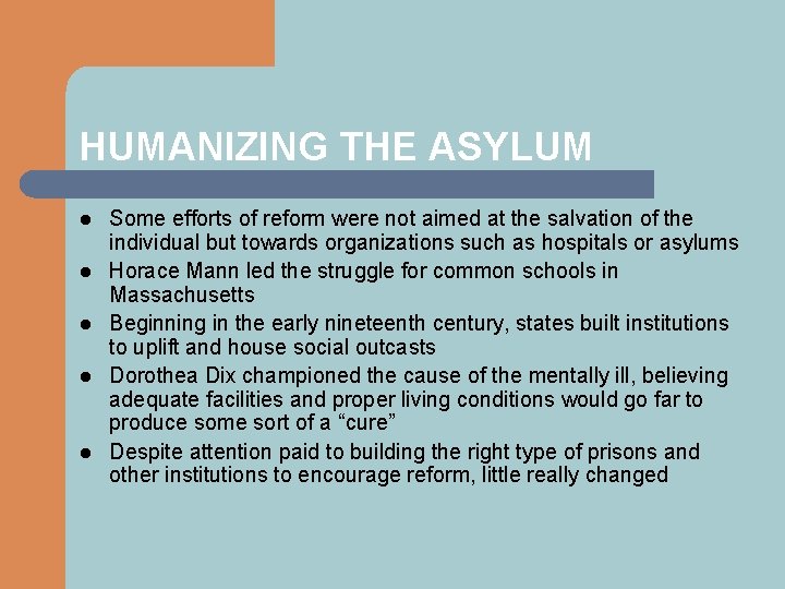 HUMANIZING THE ASYLUM l l l Some efforts of reform were not aimed at