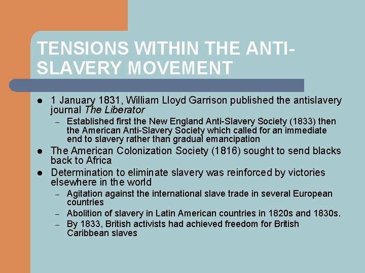 TENSIONS WITHIN THE ANTISLAVERY MOVEMENT l 1 January 1831, William Lloyd Garrison published the
