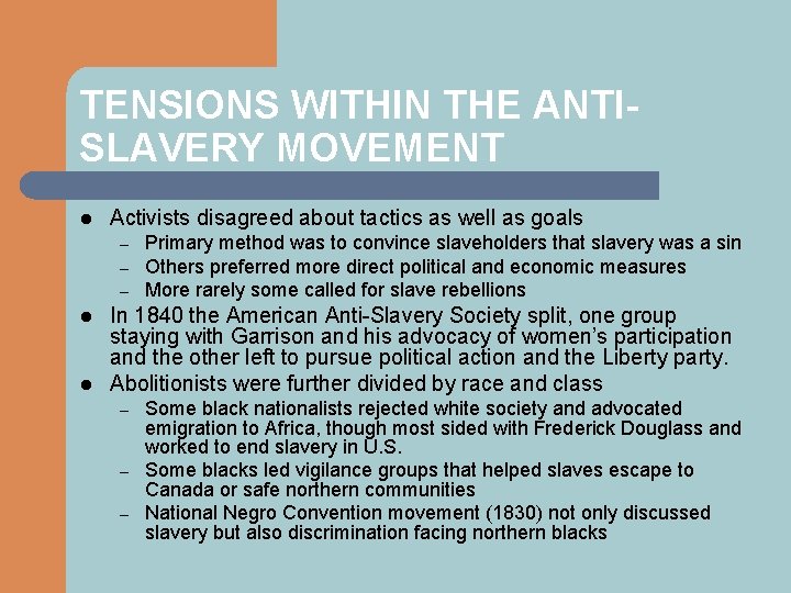 TENSIONS WITHIN THE ANTISLAVERY MOVEMENT l Activists disagreed about tactics as well as goals