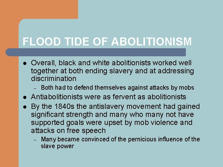 FLOOD TIDE OF ABOLITIONISM l Overall, black and white abolitionists worked well together at