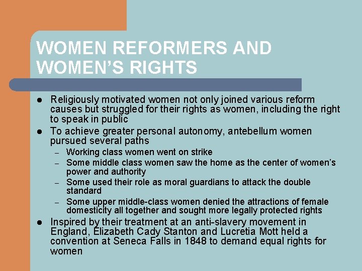 WOMEN REFORMERS AND WOMEN’S RIGHTS l l Religiously motivated women not only joined various