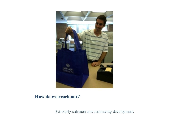 How do we reach out? Scholarly outreach and community development 