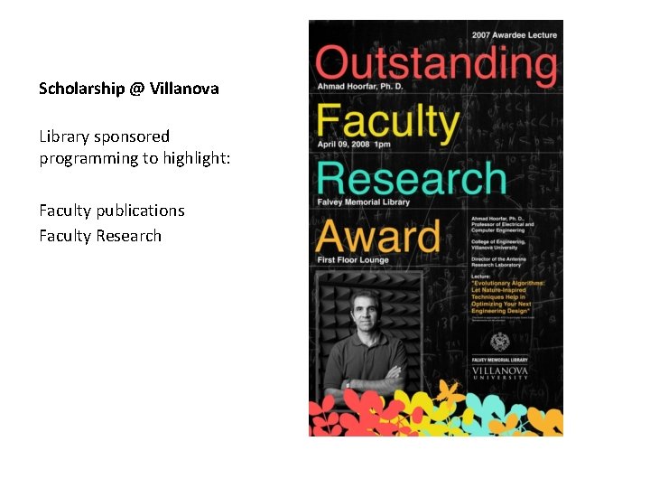 Scholarship @ Villanova Library sponsored programming to highlight: Faculty publications Faculty Research 