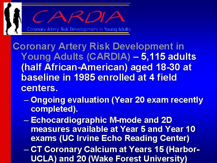 Coronary Artery Risk Development in Young Adults (CARDIA) – 5, 115 adults (half African-American)