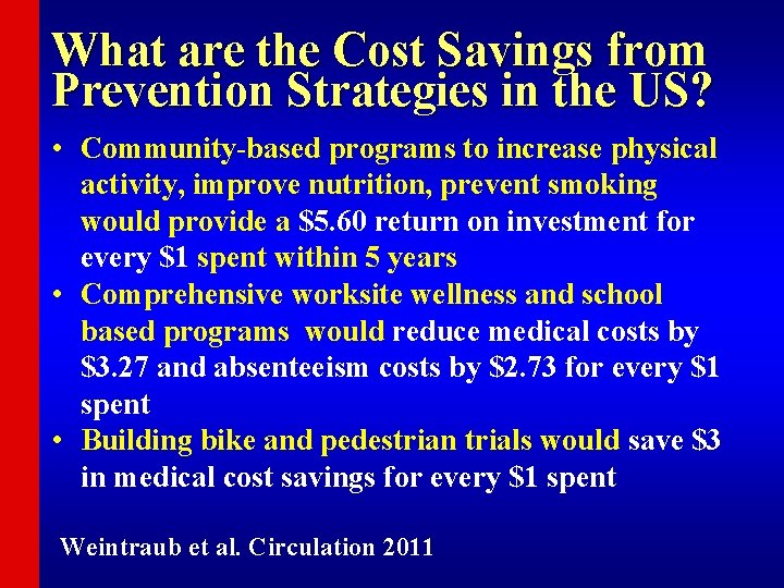 What are the Cost Savings from Prevention Strategies in the US? • Community-based programs