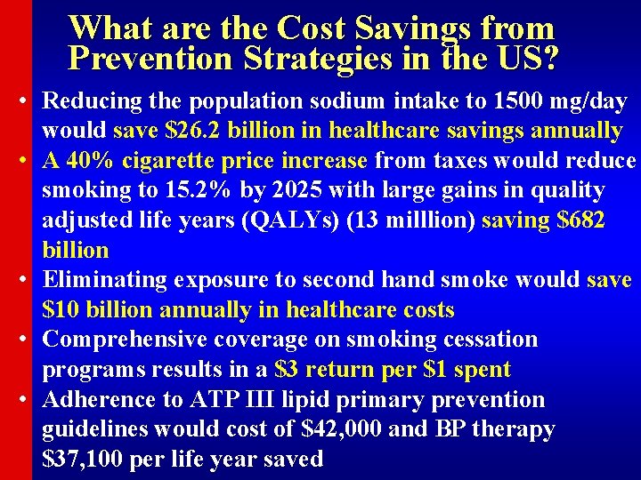 What are the Cost Savings from Prevention Strategies in the US? • Reducing the