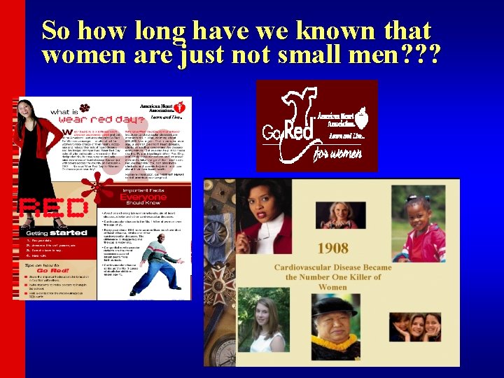 So how long have we known that women are just not small men? ?