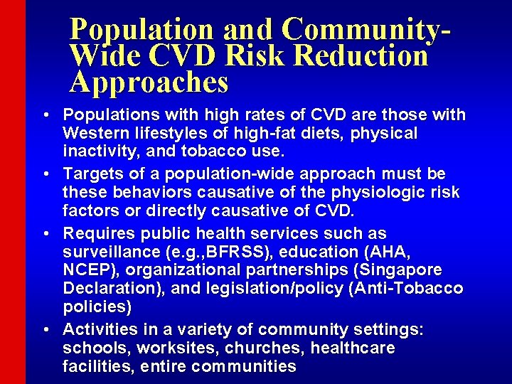 Population and Community. Wide CVD Risk Reduction Approaches • Populations with high rates of