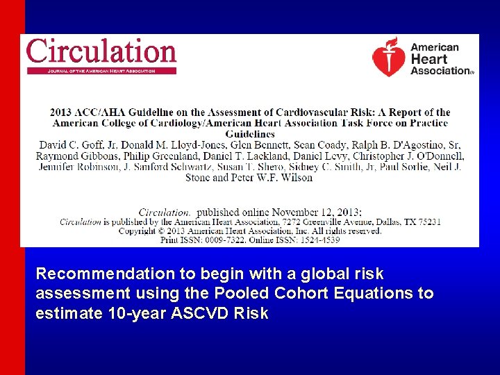 Recommendation to begin with a global risk assessment using the Pooled Cohort Equations to