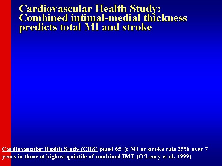 Cardiovascular Health Study: Combined intimal-medial thickness predicts total MI and stroke Cardiovascular Health Study