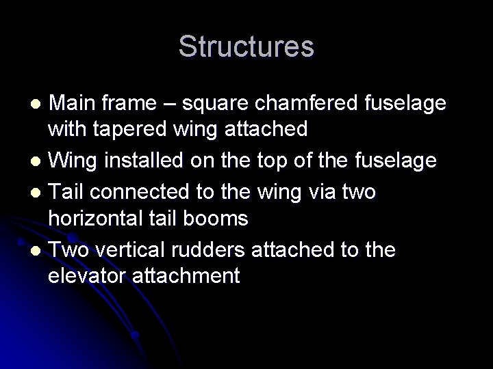 Structures Main frame – square chamfered fuselage with tapered wing attached l Wing installed