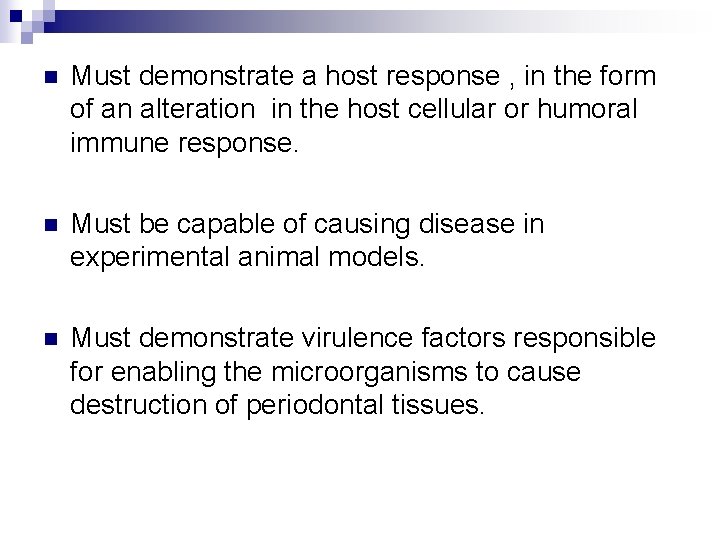 n Must demonstrate a host response , in the form of an alteration in