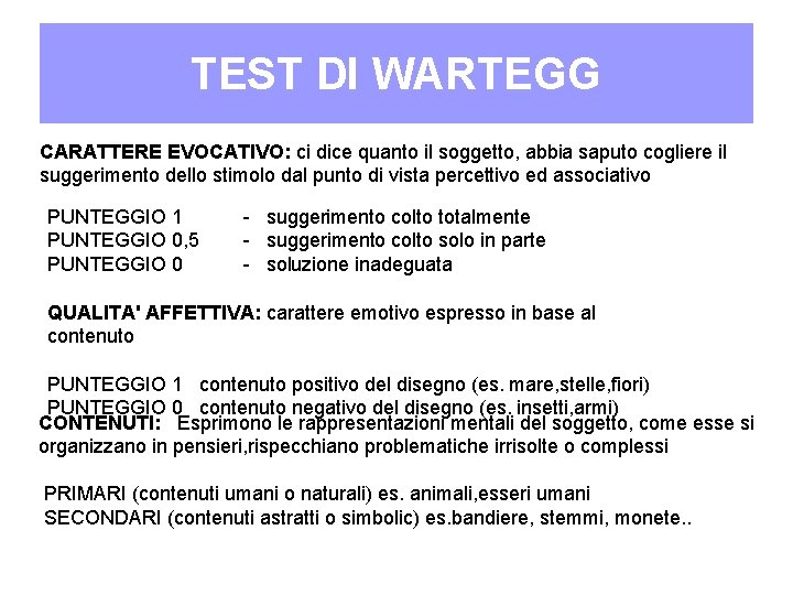 TEST DI WARTEGG CARATTERE EVOCATIVO: ci dice quanto il soggetto, abbia saputo cogliere il