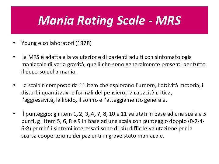 Mania Rating Scale - MRS • Young e collaboratori (1978) • La MRS è