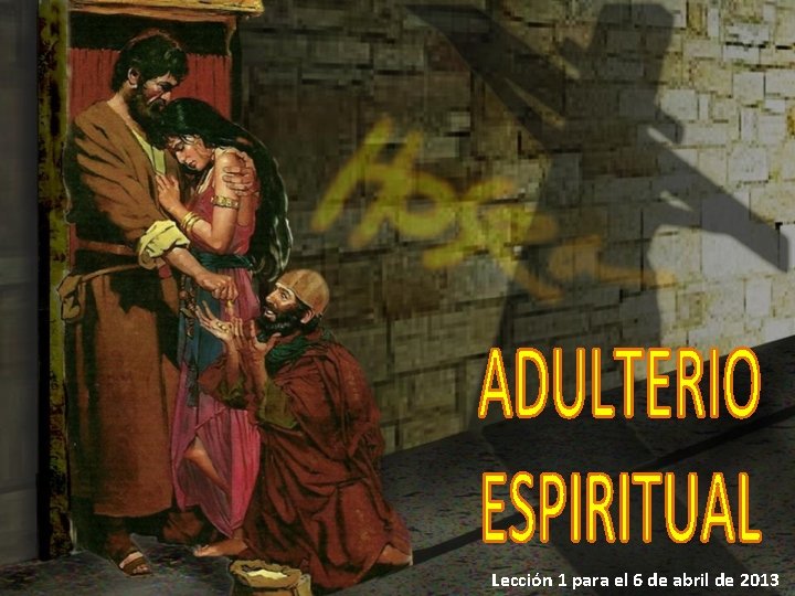 Lección 1 para el 6 de abril de 2013 