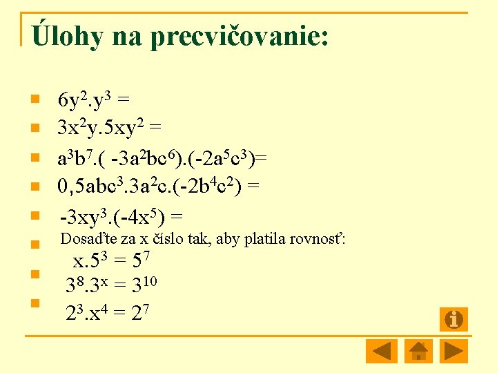 Úlohy na precvičovanie: n 6 y 2. y 3 = 3 x 2 y.