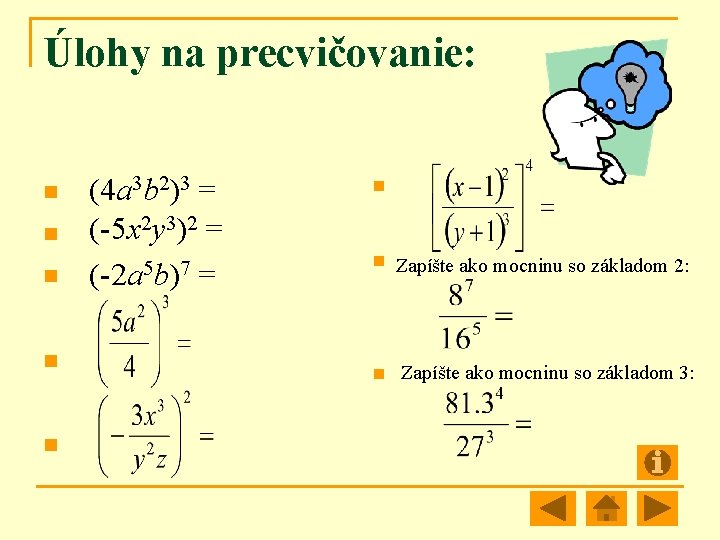 Úlohy na precvičovanie: n n n (4 a 3 b 2)3 = (-5 x
