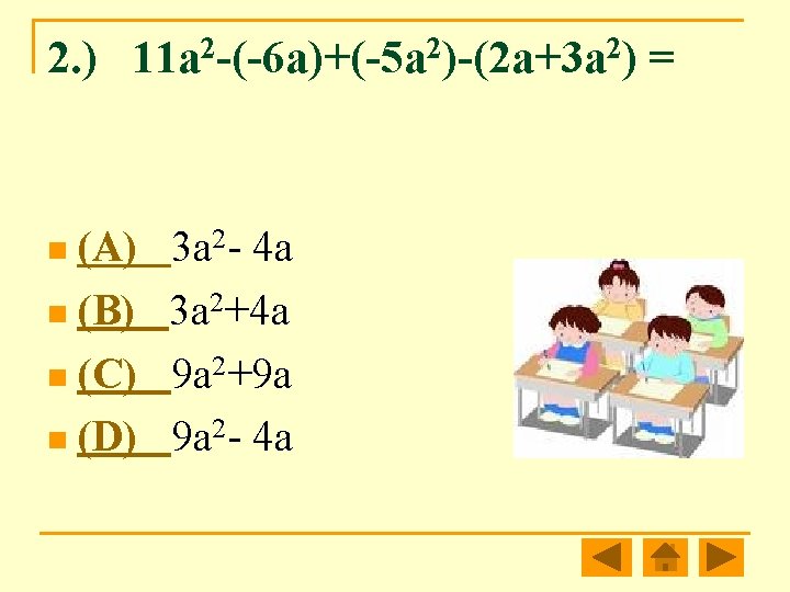 2. ) 11 a 2 -(-6 a)+(-5 a 2)-(2 a+3 a 2) = n