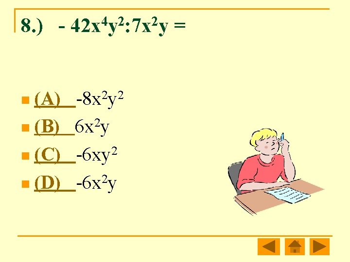 8. ) - 42 x 4 y 2: 7 x 2 y = n