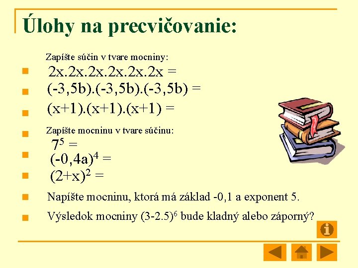 Úlohy na precvičovanie: Zapíšte súčin v tvare mocniny: n 2 x. 2 x =