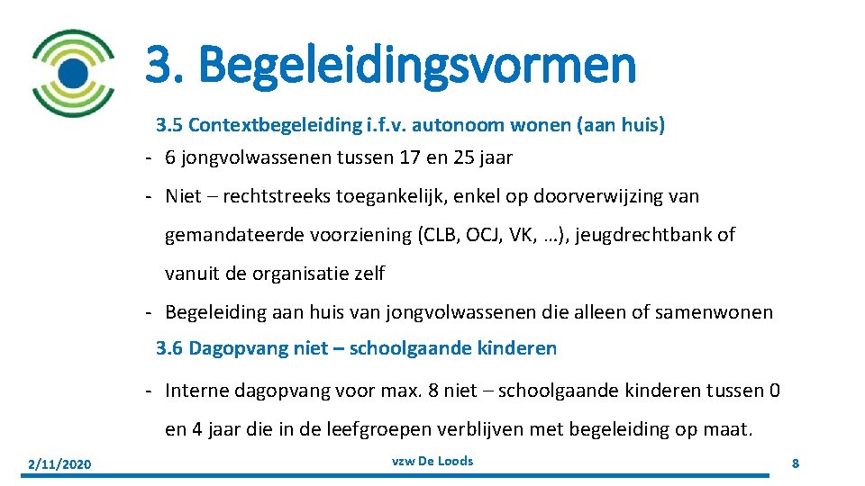 3. Begeleidingsvormen 3. 5 Contextbegeleiding i. f. v. autonoom wonen (aan huis) - 6