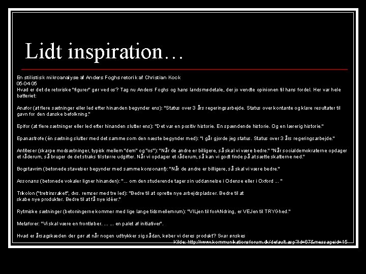 Lidt inspiration… En stilistisk mikroanalyse af Anders Foghs retorik af Christian Kock 05 -04 Lidt inspiration… En stilistisk mikroanalyse af Anders Foghs retorik af Christian Kock 05 -04
