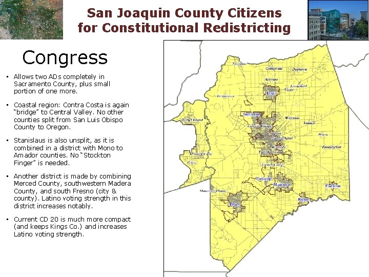 San Joaquin County Citizens for Constitutional Redistricting Congress • Allows two ADs completely in