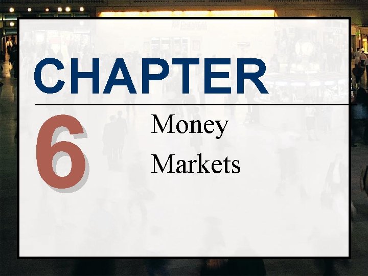 CHAPTER 6 Money Markets 